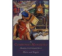 The Communist Manifesto [Manifesto of the Communist Party]