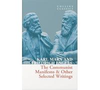 The Communist Manifesto & Other Selected Writings: An Essential Classic of Socialist Literature (Collins Classics)