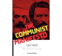 The Communist Manifesto Private Edition; Explained, Annotated and Criticized (Pigeon Political / History)