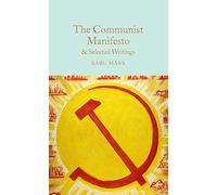 The Communist Manifesto & Selected Writings: 159 (Macmillan Collector's Library)