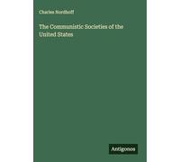 The Communistic Societies of the United States