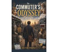 The Commuter’s Odyssey: An Epic Journey Home on a Friday Night