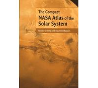 The Compact NASA Atlas of the Solar System Hardback