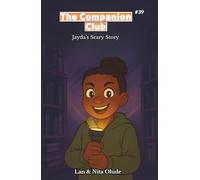 The Companion Club #39: Jayda's Scary Story: A Middle-Grade Christian Friendship Story About Courage, Faith, and Finding Peace (Ages 8-12)
