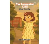 The Companion Club #52: Aubrey Gets A Say: A Middle-Grade Story about Finding Courage, Confidence, and Faith When Your Voice Feels Small (Ages 8-12)