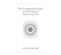 The Companion Guide to Part One of Nurturing Love