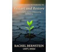 The Companion Notebook to Restart and Restore: Continuing the Journey of Discovering and Healing