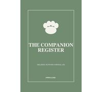 The Companion Register: Pet Wellness & Medical Logbook for Dogs and Cats - Track Daily Vitals, Medication, Nutrition, and Veterinary Visits