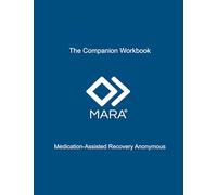 The Companion Workbook: Medication-Assisted Recovery Anonymous