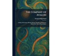 The Company of Avalon: A Study of the Script of Brother Symon, Sub-Prior of Winchester Abbey in the Time of King Stephen