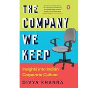 The Company We Keep: Insights Into Indian Corporate Culture