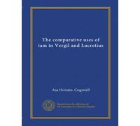 The comparative uses of iam in Vergil and Lucretius (Vol-1)