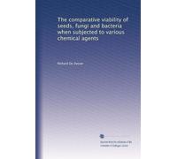 The comparative viability of seeds, fungi and bacteria when subjected to various chemical agents