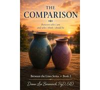 The Comparison: Between who I am and who I think I should be: 2 (Between the Lines)