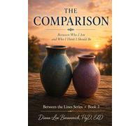 The Comparison: Between who I am and who I think I should be (Between the Lines)