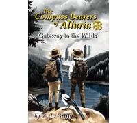 The Compass Bearers of Alluria: Gateway to the Wilds