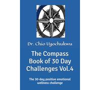 The Compass Book of 30 Day Challenges Vol.4: The 30-day positive emotional wellness challenge