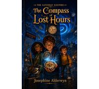 The Compass of Lost Hours (The Saturday Keepers)