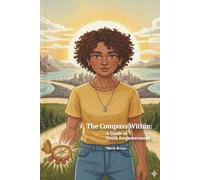 The Compass Within: A Guide To Empowerment (The Within Series)