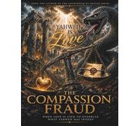 The Compassion Fraud: When Love Is Used To Overrule What Yahweh Has Spoken (The Courtroom of Heaven)