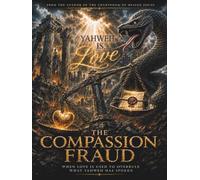 The Compassion Fraud: When Love Is Used To Overrule What Yahweh Has Spoken (The Courtroom of Heaven)