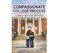 The Compassionate College Process: Guiding Your Teen With Less Stress and More Joy