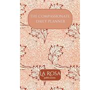 The Compassionate Daily Planner: Self Care Journal