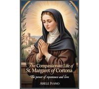 The Compassionate Life of St. Margaret of Cortona (Christian Heritage Biography Series)