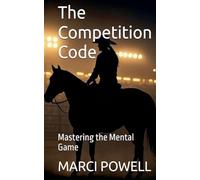 The Competition Code, Mastering the Mental Game