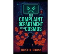 The Complaint Department of the Cosmos