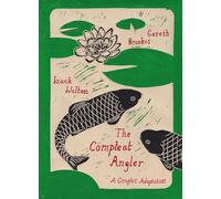 The Compleat Angler: A Graphic Adaptation (Eye Classics)