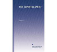 The compleat angler: Volume 2