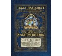 The Compleat Ankh-Morpork: the essential guide to the principal city of Sir Terry Pratchett’s Discworld, Ankh-Morpork