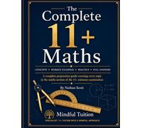 The Complete 11+ Maths: Concepts · Worked Examples · Practice · Full Answers (The Entrance Exam Series)