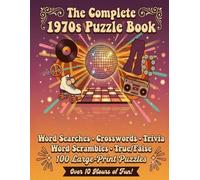 The Complete 1970s Puzzle Book - 100 Large Print Puzzles, Ideal gift for Grandparents: Word Searches, Crosswords, Trivia, True or False, Word ... Trivia, Word Scramble & More 70s Activity