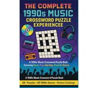 The Complete 1990s Music Crossword Experience: A 1990s Music Crossword Puzzle Book Covering Rock, Pop, Hip Hop, R&B, Dance and More