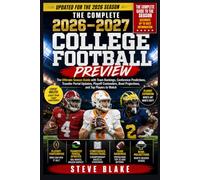 The complete 2026-2027 COLLEGE FOOTBALL PREVIEW: The Ultimate Season Guide with Team Rankings, Conference Predictions, Transfer Portal Updates, ... guides for fantasy and football fans)