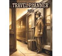 The Complete 2026 Travel Planner: 5-Trip Vacation Organizer with Itinerary Templates, Budget & Savings Trackers, Packing Lists and Travel Journal Pages for Worldwide, Family & Solo Adventures