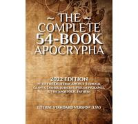 The Complete 54-Book Apocrypha: 2022 Edition With the Deuterocanon, 1-3 Enoch, Giants, Jasher, Jubilees, Pseudepigrapha, & the Apostolic Fathers