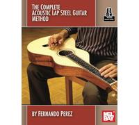 The Complete Acoustic Lap Steel Guitar Method