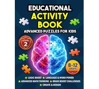 The Complete Activity Book for Kids Ages 8-12: Over 100 Fun & Educational Puzzles | Mazes, Word Search, Logic Games, DYI Activities , Math Challenges, Sudoku & More (Bright Minds Activity Collection)