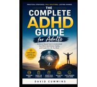 The Complete ADHD Guide for Adults (ADHD Life guide)