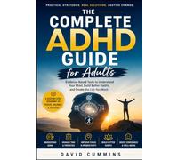 The Complete ADHD Guide for Adults (ADHD Life guide)