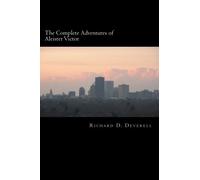 The Complete Adventures of Aleister Victor SECOND EDITION