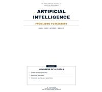 The Complete AI Handbook: Learn Artificial Intelligence & Discover Hundreds of the Best AI Tools: Master AI with Clear Explanations, Expert Reviews, ... across all industries (From Zero to Mastery)