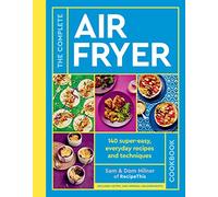 The Complete Air Fryer Cookbook: 140 super-easy, everyday recipes and techniques - THE SUNDAY TIMES BESTSELLER (Air Fryer Cookbook series)