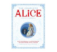The Complete Alice: by Lewis Carroll and Sir John Tenniel (Illustrator)