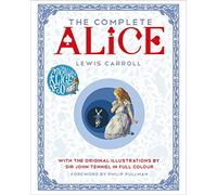 The Complete Alice: With the Original Illustrations by Sir John Tenniel in Full Colour