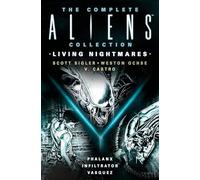 The Complete Aliens Collection: Living Nightmares (Phalanx, Infiltrator, Vasquez) (Aliens Omnibus)