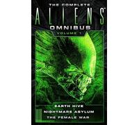 The Complete Aliens Omnibus, Volumen 1: Earth Hive, Nightmare Asylum, The Female War – Idioma inglés